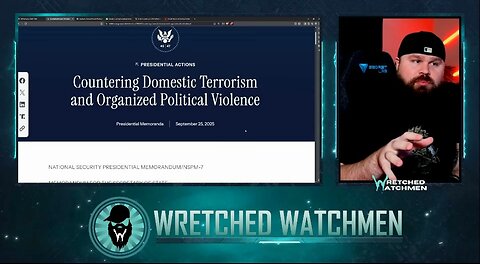 Wretched Watchmen: Those Who Oppose Trump Policy To Be Deemed Terrorists 10-10-2025