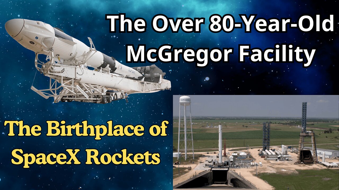 The Over 80-Year-Old McGregor Facility: The Birthplace of SpaceX Rockets | Universe X