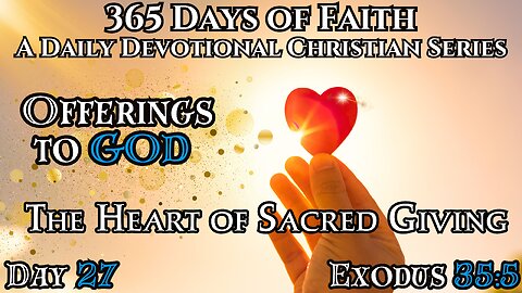 365 Days Of Faith: Daily Devotional | Sacred Giving - Exodus 35:5 Verse Of The Day & Prayer