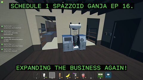 SCHEDULE 1 SPAZZOID GANJA EPISODE 16 EXPANDING THE BUSINESS AGAIN.