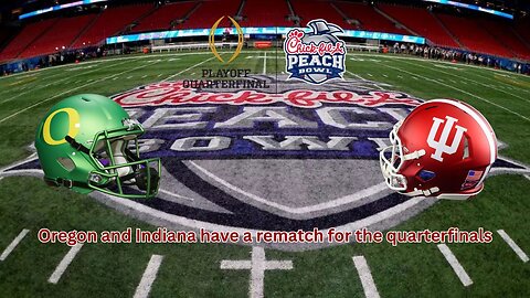 The Peach Bowl quarterfinal of the playoff sees a great rematch of Indiana and Oregon
