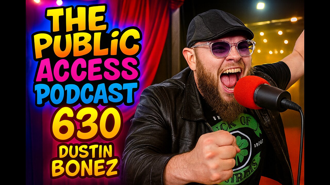 The Public Access Podcast 630 - How Dustin Bonez Faked His Way into Wrestling (and Stayed There)