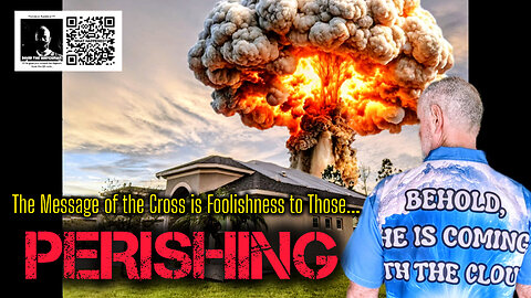 The Message of the Cross is foolishness to those perishING, but it is God’s power to us beING saved.