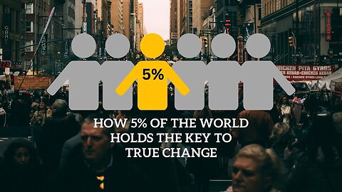 The Awakening: How 5% of the World Holds the Key to True Change