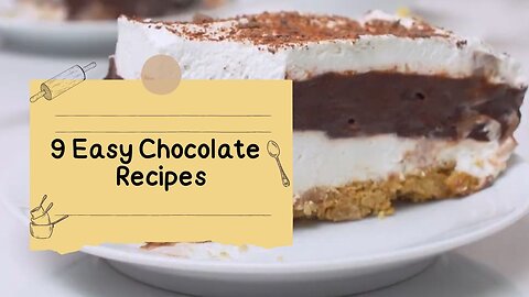 9 Easy Chocolate Recipes