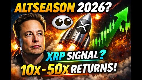 Elon’s XRP Rocket Signal?! 🚀 | 10–50X Altcoin Cycle Returning! ALTSEASON 2026