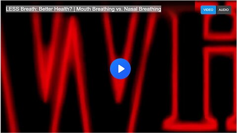 LESS Breath: Better Health? | Mouth Breathing vs. Nasal Breathing
