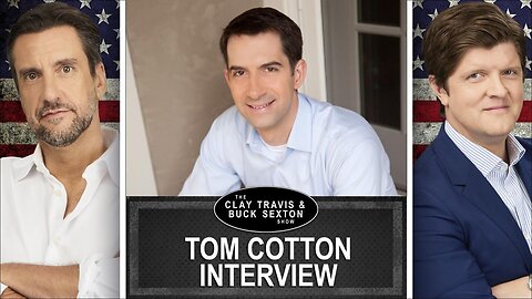 Sen. Tom Cotton Talks China, Ukraine — and Bridge Colby’s Nomination | Clay and Buck