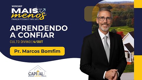 Mais com Menos - Aprendendo a Confiar - Pr. Marcos Bomfim