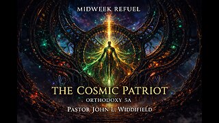 The Cosmic Patriot - Orthodoxy 5A