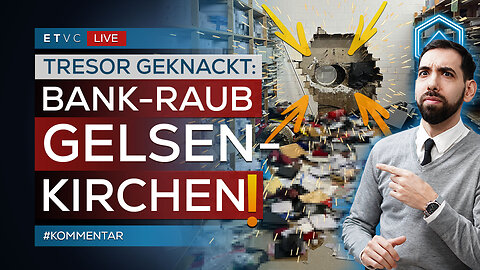 🟥 GELSENKIRCHEN: Spektakulärer BANK-EINBRUCH bei SPARKASSE! | #KOMMENTAR