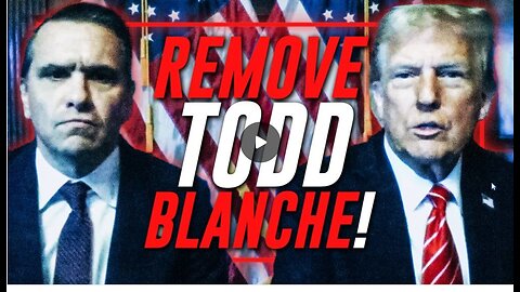 The Trump White House Has Discovered That Deputy AG Todd Blanche Is The Democrat Deep State