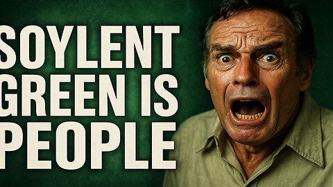 EP230: Soylent Green Is People...