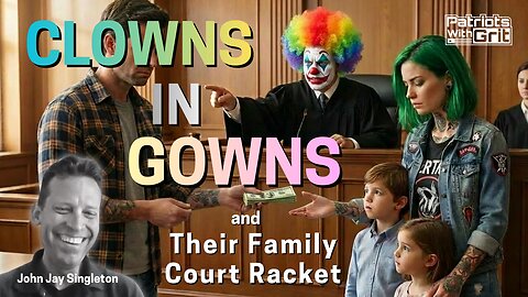 Clowns In Gowns And Their Family Court Racket | John Jay Singleton