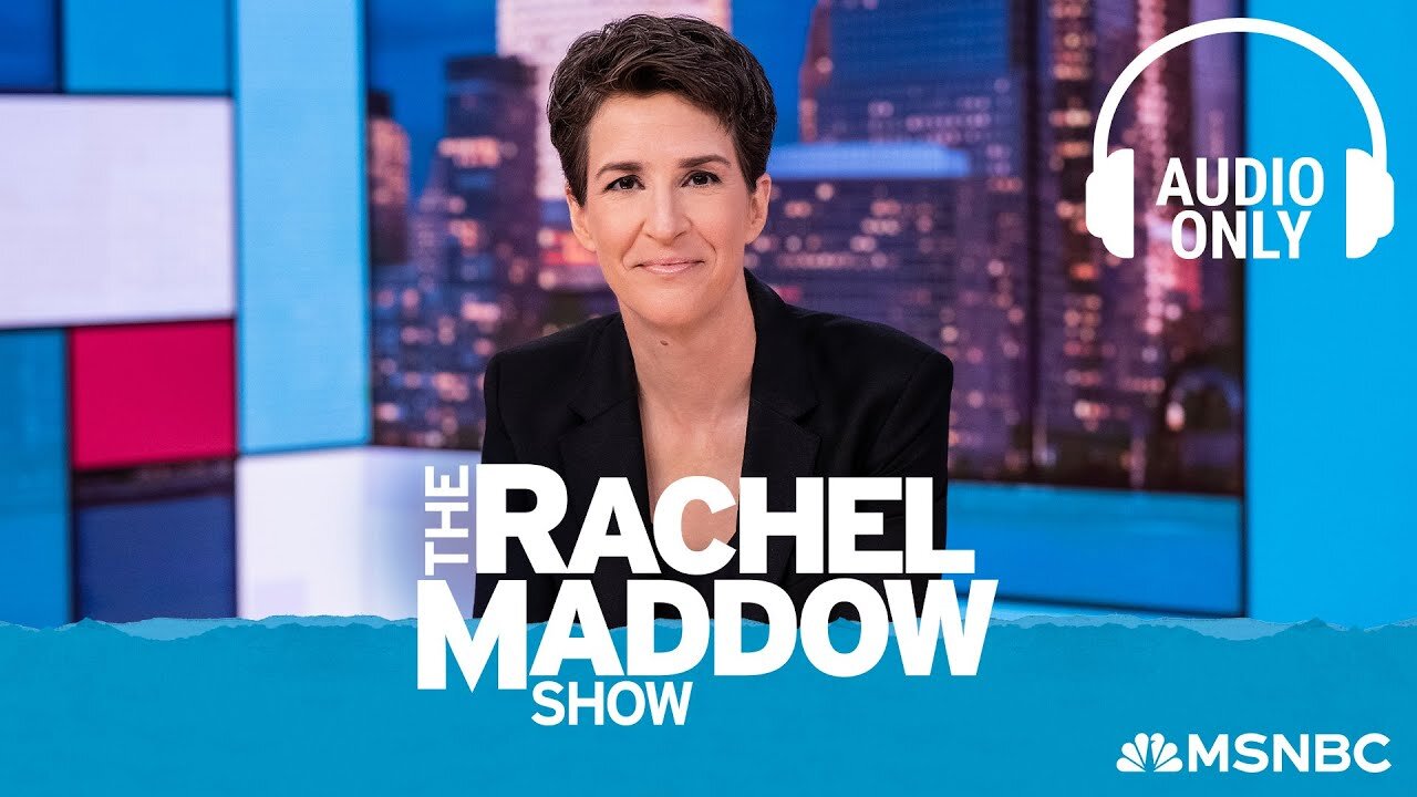 The Rachel Maddow Show - Oct. 13 | Audio Only