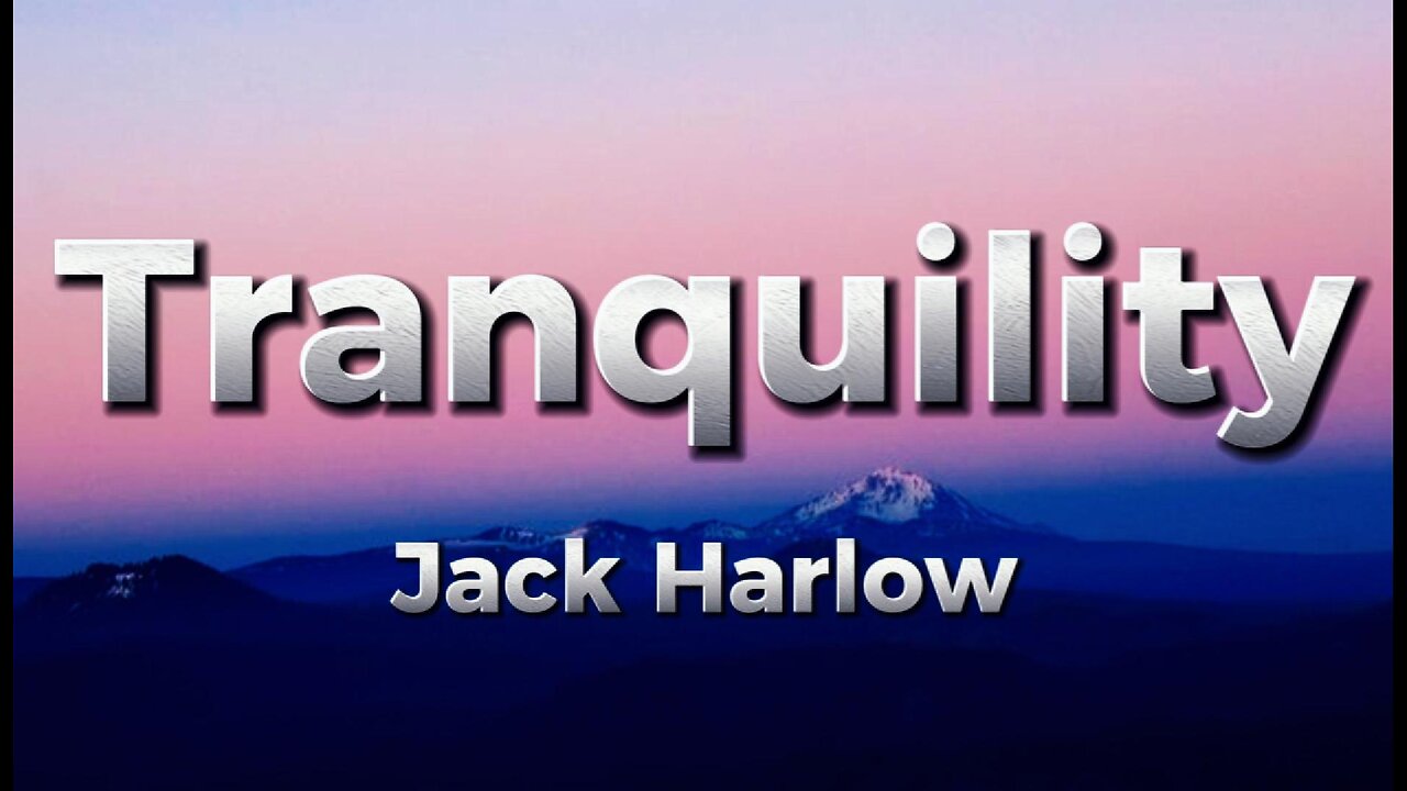 Jack Harlow - Tranquility (lyrics)