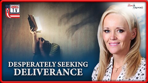 DESPERATELY SEEKING DELIVERANCE
