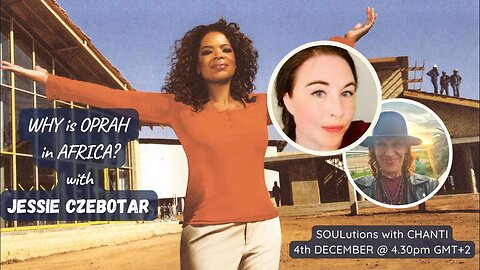 📺 RE-AIR - Why Is Oprah In Africa? with Jessie Czebotar (December 2024) - Replayed in December 2025