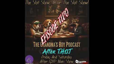 The Grandmas Boy Podcast After T.H.O.T. WRAP UP AND AFTER PARTY! EPISODE 2 **PREMIUM EXCLUSIVE**