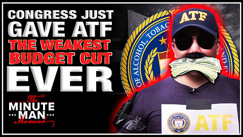 Congress Betrays Gun Owners, Walks Back ATF Cuts