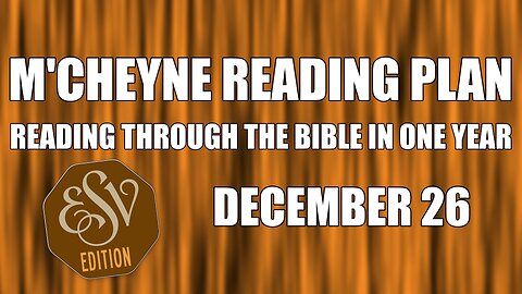 Day 360 - December 26 - Bible in a Year - ESV Edition