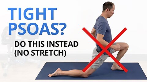 Your Psoas Isn't Just Tight, It's WEAK [Don't Stretch, Do These Instead]