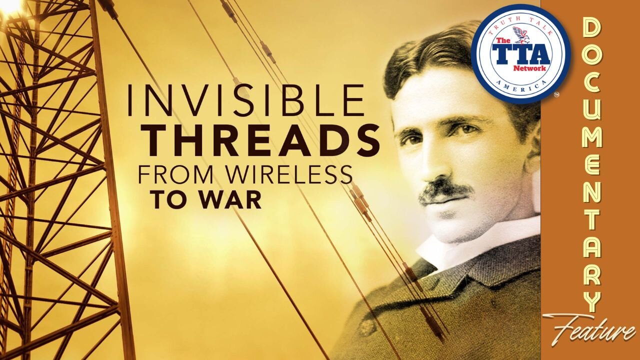 Documentary Feature: Invisible Threads From Wireless To War