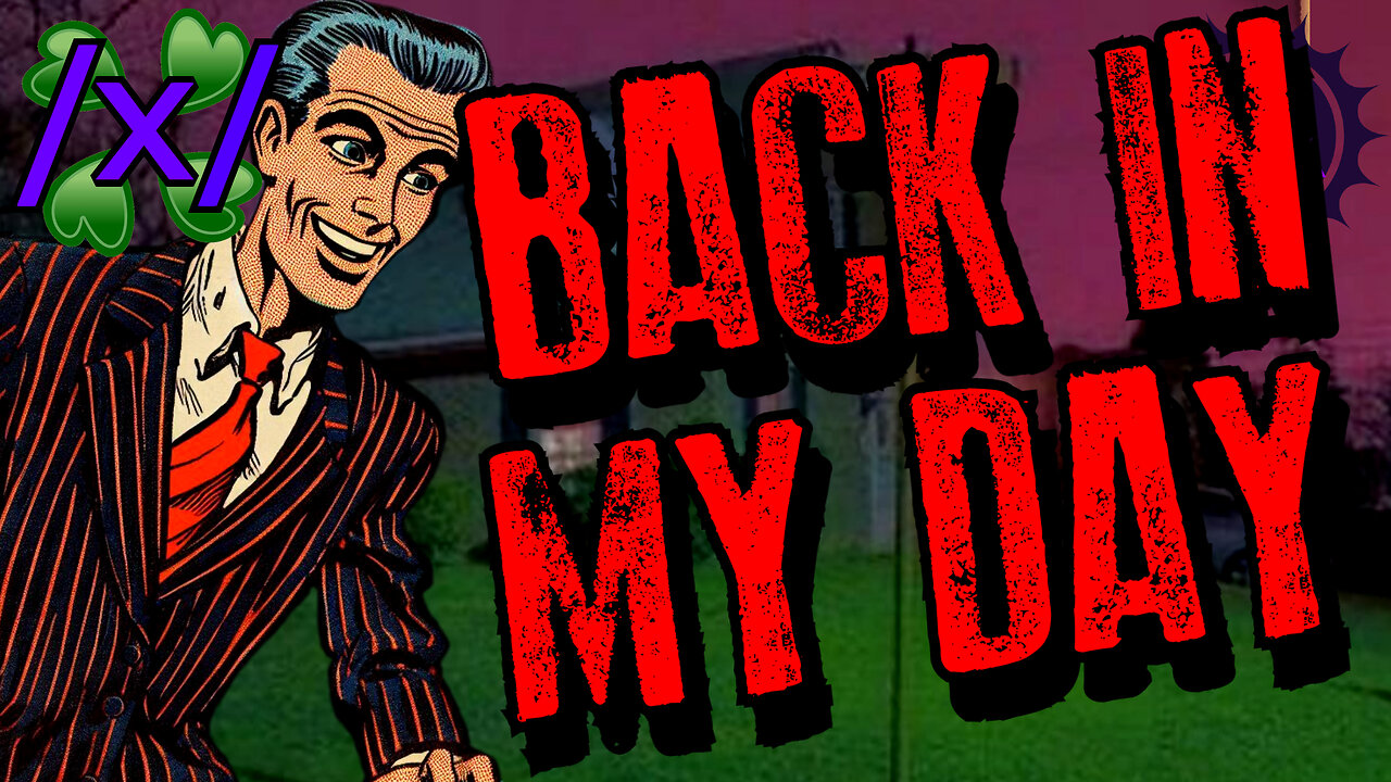 Back in My Day | 4chan /x/ Paranormal Greentext Stories Thread