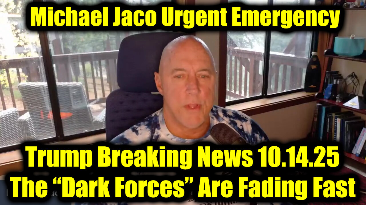 Michael Jaco Trump Breaking News 10.14.25 - The “Dark Forces” Are Fading Fast