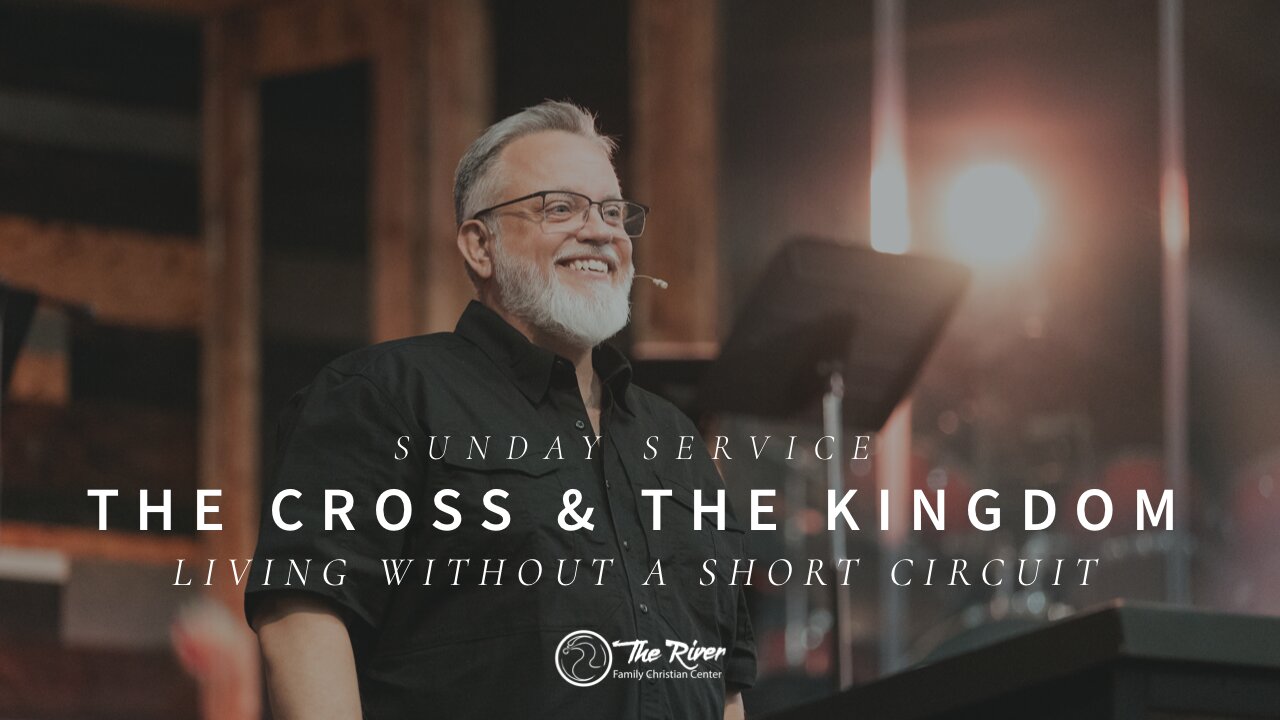 Sunday Service | The Cross & The Kingdom | Pastor Deane Wagner