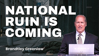 Natonal Ruin is Coming | Brandtley Greenlaw