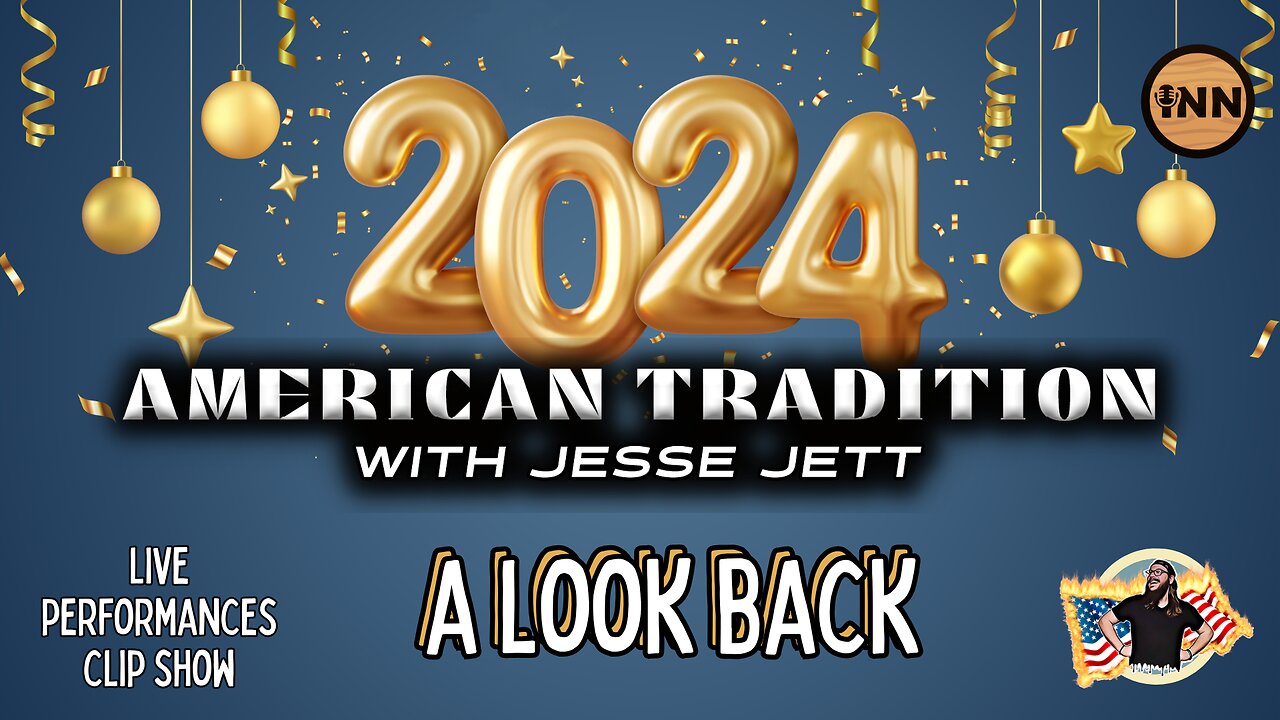 2024 - a Look Back: Jesse Jett American Tradition Clip Show Rewind | @jesse_jett @GetIndieNews