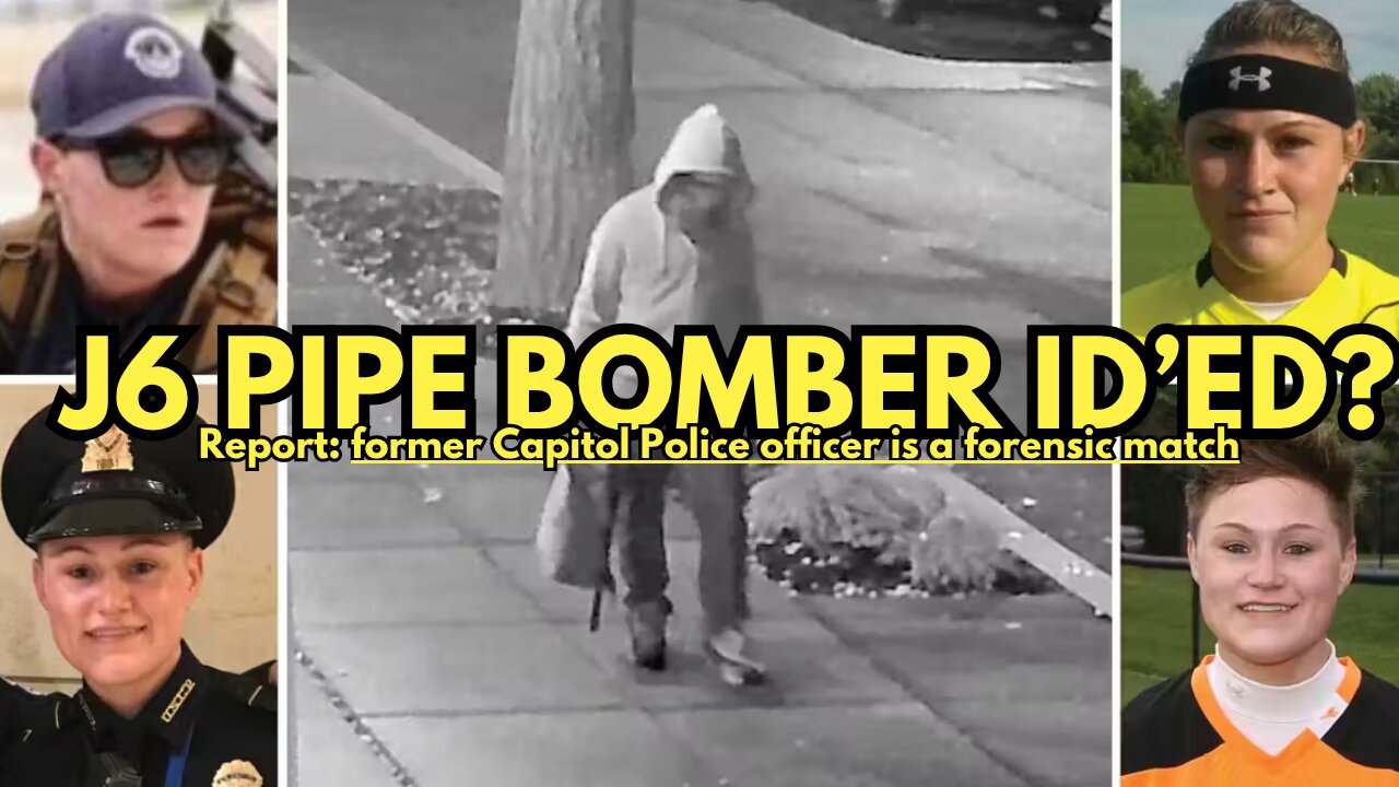 J6 Pipe Bomber Identified? A former Capitol Police officer is a forensic match