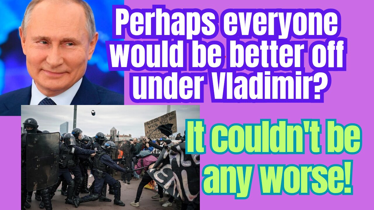 Maybe everyone would be better off under Vladimir!!