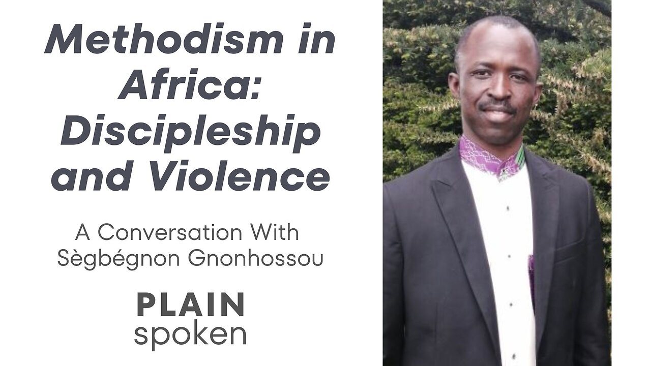 Methodism in Africa: Discipleship & Violence - A Conversation with Sègbégnon Mathieu Gnonhossou