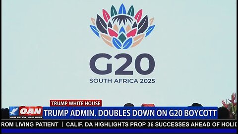 TRUMP ADMIN DOUBLES DOWN ON G20 BOYCOTT