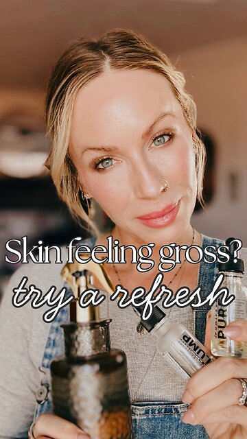 Skin Feeling Gross? Try A Refresh
