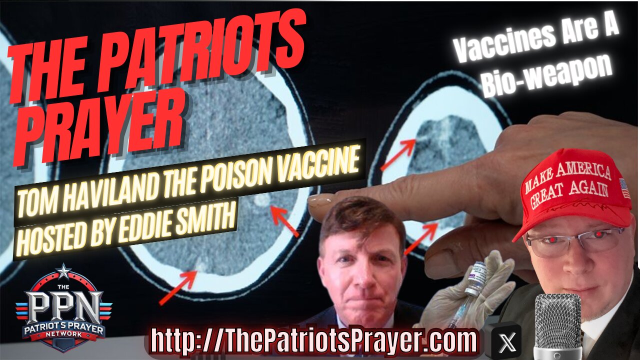 The Patriots Prayer: The Poison Vaccine with Special Guest Thomas Haviland