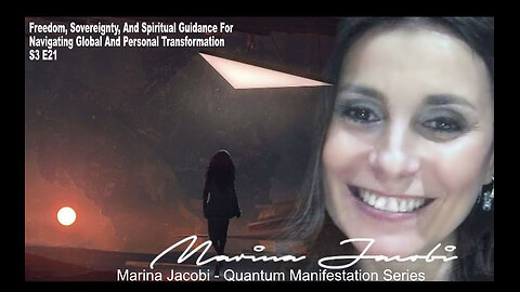 Marina Jacobi -Freedom, Sovereignty, And Spiritual Guidance - S3 E21