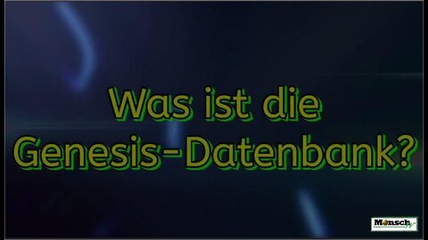 MenschTV Frage - Was ist die Genesis Datenbank ?