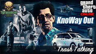 GTA Online (PC) KnoWay Out - Trash Talking