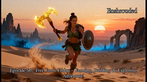 Enshrouded Ep. 56 | Free Form Friday – Farming, Building & Exploring Adventure!