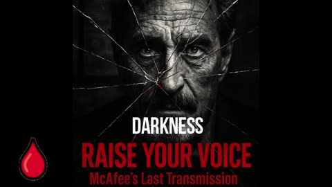 John McAfee’s Last Alarm: The Freedom You Forgot You Lost