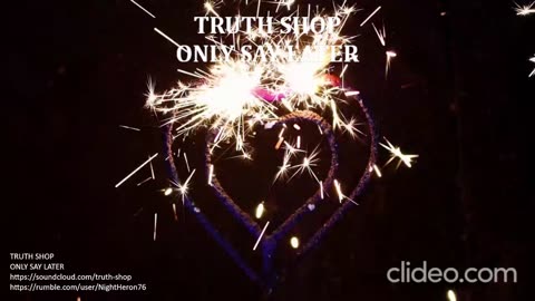 Music from Truth Shop "Only Say Later" (Visual Remix)