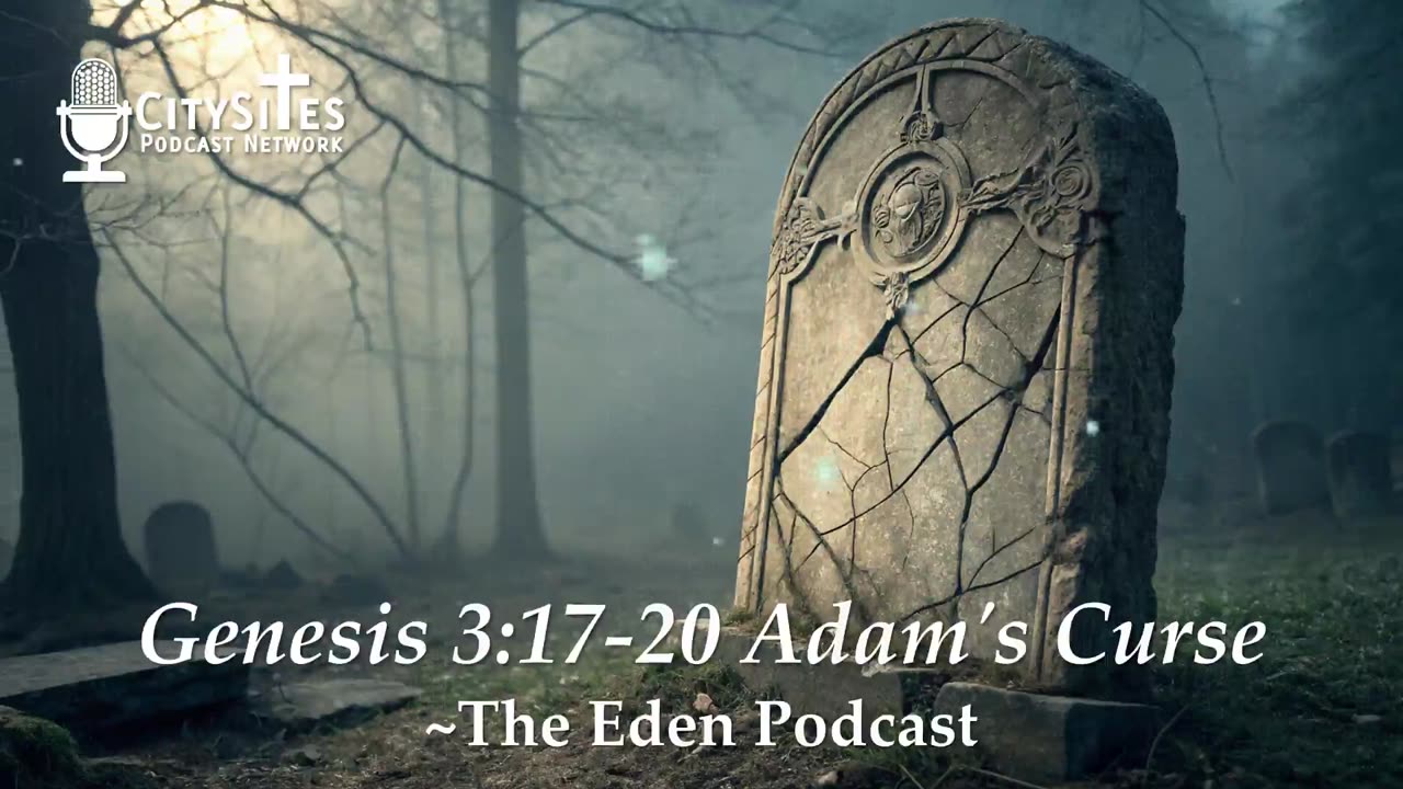 Genesis 3:17-20 Adam's Curse