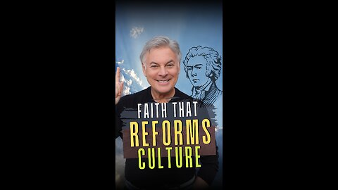 Faith That Reforms Culture