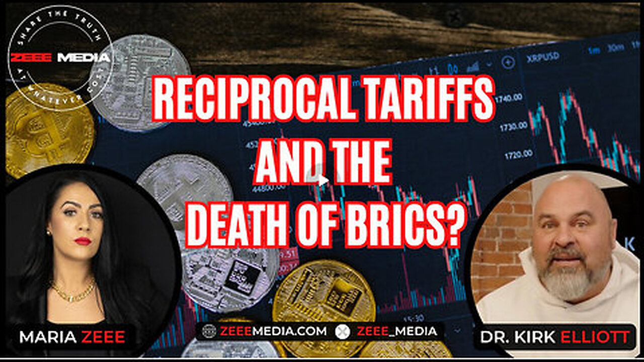 Reciprocal Tariffs And The Death of BRICS. - Dr. Kirk Elliott