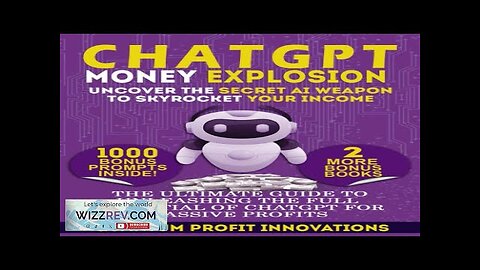 CHATGPT MONEY EXPLOSION: UNCOVER THE SECRET AI WEAPON TO SKYROCKET YOUR INCOME: Review