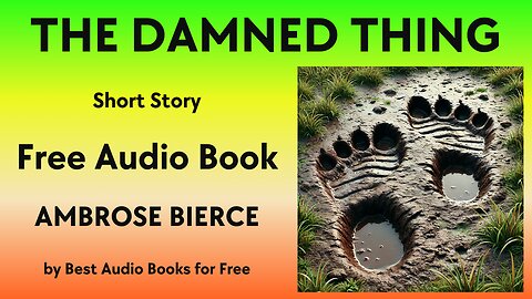 The Damned Thing - A Short Story - by Ambrose Bierce - Best Audio Books for Free