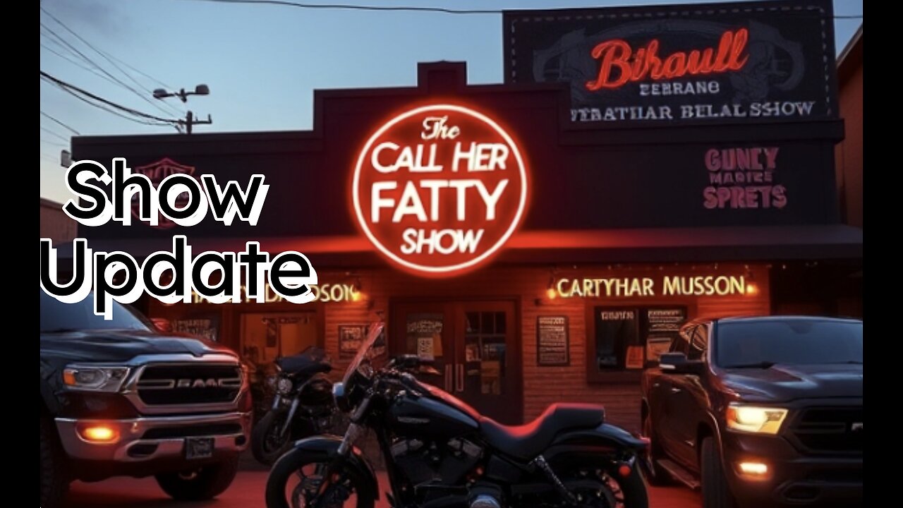 The Call Her Fatty Show - Update